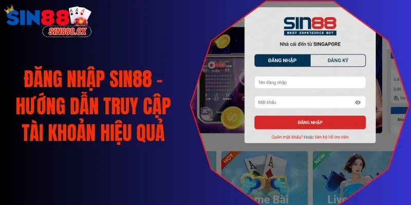 Đăng Nhập Sin88 - Hướng Dẫn Truy Cập Tài Khoản Hiệu Quả