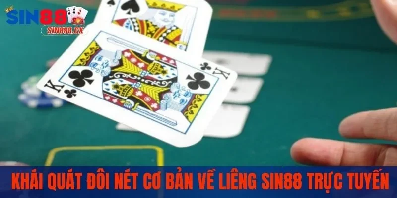 Liêng Sin88 - Tìm Hiểu Về Siêu Phẩm Hot Nhất Năm 2025 1 Khái quát về liêng