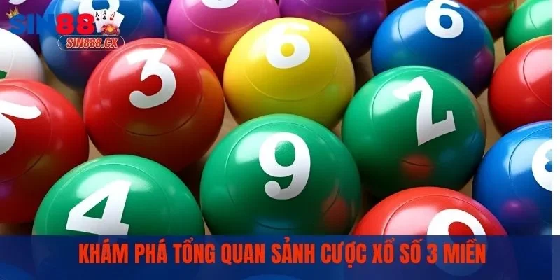 Xổ Số 3 Miền | Cách Chơi Đơn Giản Dành Cho Mọi Người 1 Khám phá tổng quan sảnh cược xổ số 3 Miền