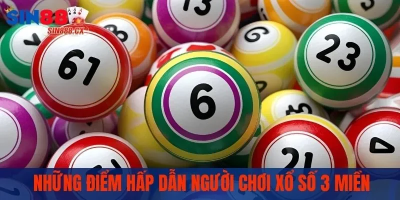Xổ Số 3 Miền | Cách Chơi Đơn Giản Dành Cho Mọi Người 3 Những điểm hấp dẫn người chơi xổ số 3 miền