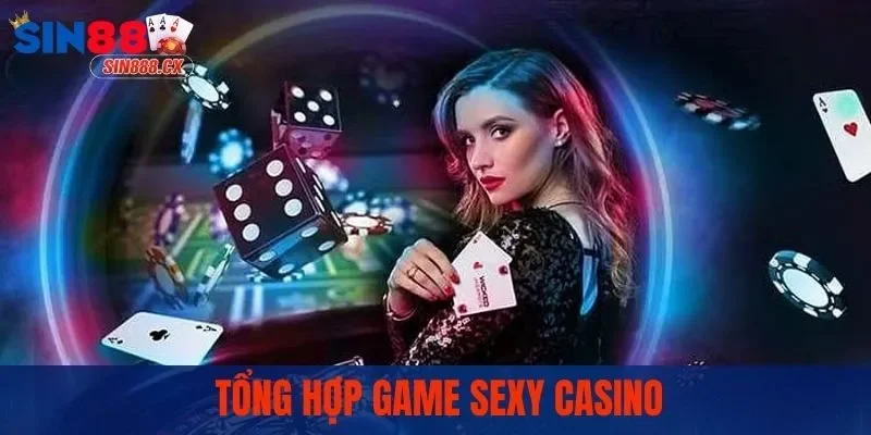 Sexy Casino - Đầu Game Bùng Nổ Thu Hút Hàng Vạn Người Chơi 2 Những game Sexy Live Casino tiêu biểu