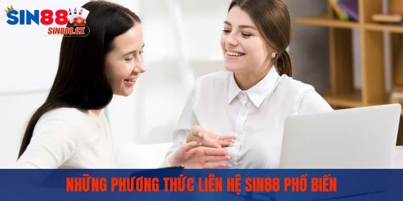 Liên Hệ Sin88 - Những Phương Thức Liên Hệ Phổ Biến Nhất 3 Những phương thức liên hệ phổ biến