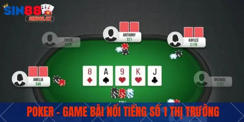 Poker - Game bài nổi tiếng số 1 thị trường